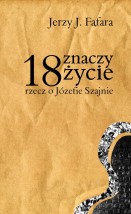 Jerzy J. Fąfara  18 znaczy życie  - Podkarpacki Instytut Książki i Marketingu Rzeszów