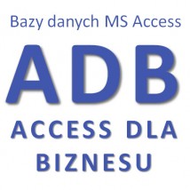 Projektowanie baz danych w oparciu o MS Access - ADB Access dla biznesu. Bazy danych MS Access. Wrocław