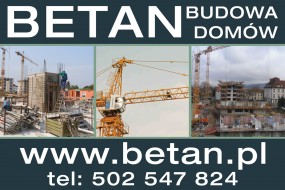 Budowa domów - BETAN- Budowa domów Nadarzyn