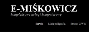 Kompleksowe usługi komputerowe - E-MIŚKOWICZ Kompleksowe usugi komputerowe Mateusz Miśkowicz Bukowina Tatrzańska
