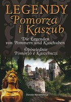 Legendy Pomorza i Kaszub wersja polsko-niemiercko-kaszubska - Tomir s.c. Mirosław Bąk Tomasz Łuczyński Gdynia