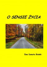 O SENSIE ŻYCIA - Intytut Psychosyntezy Centrum Wspierania Zrównoważonego Rozwoju Człowieka Warszawa