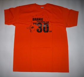 T-shirt - Branie Zaczyna Się Po 30-tce - S,M,L,XL,XXL - Przedsiębiorstwo Handlowo-Usługowe  Endymion  Bydgoszcz