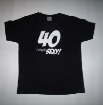 T-shirt - 40 I Ciągle Sexy - damska S,M,L,XL - Przedsiębiorstwo Handlowo-Usługowe  Endymion  Bydgoszcz