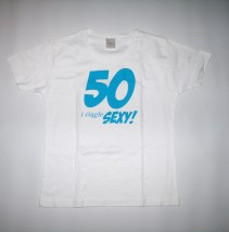 T-shirt - 50 I Ciągle Sexy - damska S,M,L,XL - Przedsiębiorstwo Handlowo-Usługowe  Endymion  Bydgoszcz