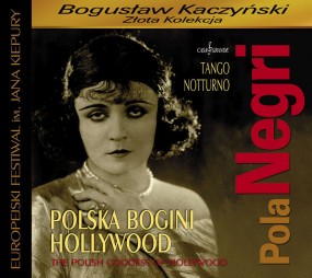 POLA NEGRI - BOGINI HOLLYWOOD - Impresariat Artystyczny - Wydawnictwo Casa Grande Sp. z o.o. Warszawa