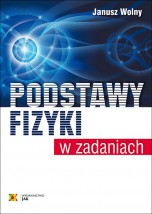 Podstawy fizyki w zadaniach - JAK Wydawnictwo Kraków