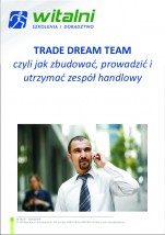 TRADE DREAM TEAM - jak zbudować, prowadzić i utrzymać zespół hand - Witalni-szkolenia Wrocław
