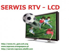 Serwis Naprawa LCD - RTV - Serwis naprawa RTV LCD Chorzów
