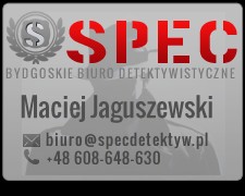 Prywatny detektyw Bydgoszcz - Bydgoskie Biuro Detektywistyczne SPEC Maciej Jaguszewski Bydgoszcz