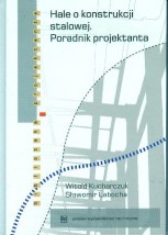 Hale o konstrukcji stalowej Autor W.Kucharczuk - Księgarnia Techniczna NOT Łódź