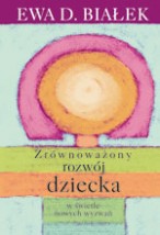 ZRÓWNOWAŻONY ROZWÓJ DZIECKA W ŚWIETLE NOWYCH WYZWAŃ - Intytut Psychosyntezy Centrum Wspierania Zrównoważonego Rozwoju Człowieka Warszawa