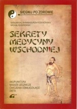 Sekrety medycyny wschodniej. - Medycyna Rodzinna, Medycyna wschodnia Akupunktura Warszawa