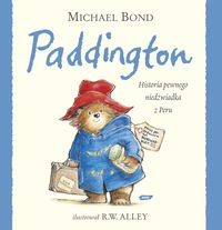 Paddington Historia pewnego niedźwiadka z Peru - Księgarnia Świt Tczew