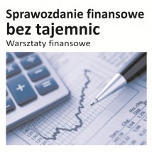 Warszaty finansowe: Sprawozdanie finansowe bez tajemnic. - BSO Outsourcing sp. z o.o. Wrocław