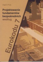 Projektowanie fundamentów bezpośrednich wg Eurokodu 7 - Księgarnia Techniczna NOT Łódź