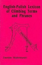 English - Polish Lexicon of Climbing Terms and Phrases Damian Wądoło - Agade Bis Warszawa