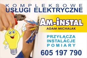 Kompleksowe usługi elektryczne - Usługi Elektryczne  AM - INSTAL  Adam Michalak Ozorków
