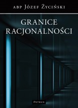 Granice racjonalności - Wydawnictwo PETRUS Kraków