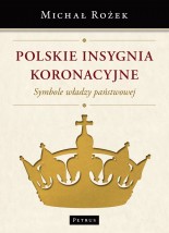 Polskie insygnia koronacyjne - Wydawnictwo PETRUS Kraków