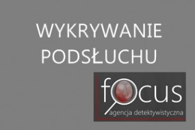 Wykrywanie podsłuchów - Focus Agencja Detektywistyczna Łukasz Nawrot Poznań