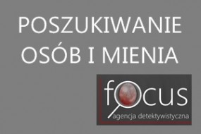 Poszukiwanie osób i mienia - Focus Agencja Detektywistyczna Łukasz Nawrot Poznań