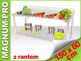 Stół gastronomiczny blat roboczy z rantem 150X60 cm - MAGNUM-PRO Poczesna