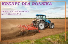 Kredyt dla ROLNIKA - Open Finance Augustów - Doradca Finansowy Anetta Girtler Augustów