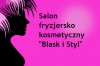 Salon fryzjersko kosmetyczny BLASK i STYL