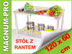 Stół gastronomiczny blat roboczy z rantem 120x60 - MAGNUM-PRO Poczesna