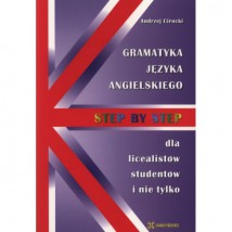 STEP BY STEP - Gramatyka języka angielskiego dla licealistów i student - ANIMOS Katarzyna Muriasz Warszawa