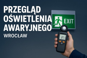Przegląd oświetlenia awaryjnego i ewakuacyjnego - ANTIFIRE Michał Augustyn Wrocław