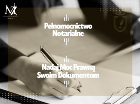 Pełnomocnictwo Notarialne ✅ Kancelaria Notarialna Notariusz ✍️ - Kancelaria Notarialna Małgorzata Żelazkiewicz Notariusz Toruń