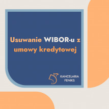 Usuwanie WIBOR-u z umowy kredytowej - Kancelaria Feniks. Restrukturyzacja Firm, Upadłość Konsumencka, WIBOR, Sankcja Kredytu Darmowego Poznań