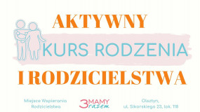 AKTYWNY KURS RODZENIA I RODZICIELSTWA - Miejsce Wspierania Rodzicielstwa - 3mamy razem Olsztyn