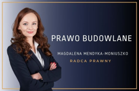 Prawo budowlane - Kancelaria Radcy Prawnego Magdalena Mendyka-Moniuszko Warszawa